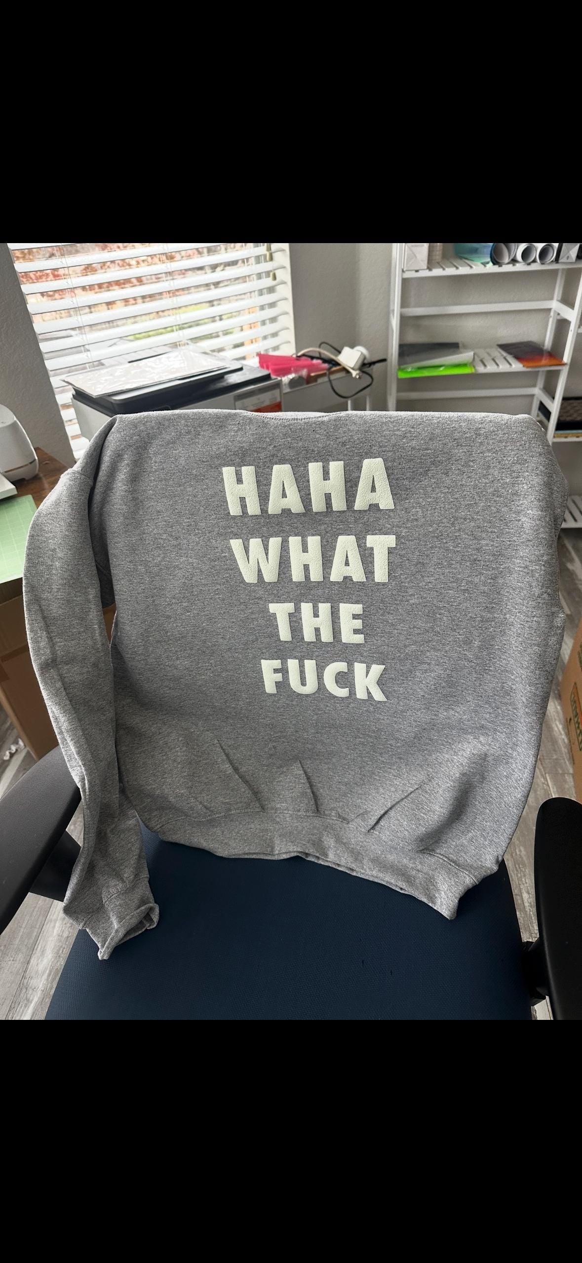 HAHA WHAT THE F* Sweatshirt – Glow-in-the-Dark Puff Vinyl